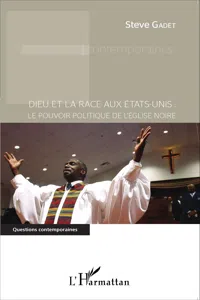 Dieu et la race aux États-Unis : le pouvoir politique de l'Église noire_cover