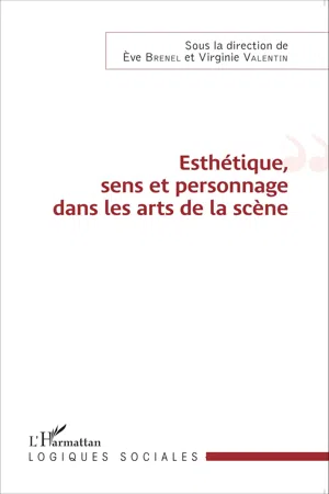 Esthétique, sens et personnage dans les arts de la scène