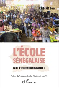 L'école sénégalaise. Faut-il totalement désespérer ?_cover