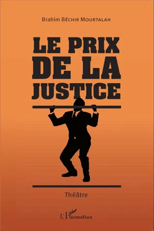 Le prix de la justice. Théâtre