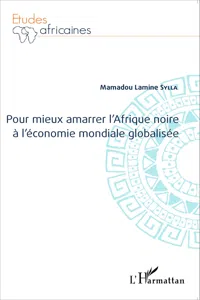 Pour mieux amarrer l'Afrique noire à l'économie mondiale globalisée_cover