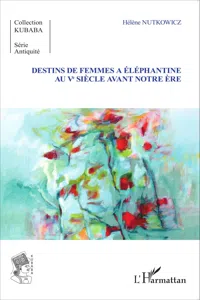 Destins de femmes à Eléphantine au Vè siècle avant notre ère_cover