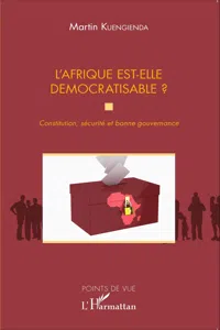 L'Afrique est-elle démocratisable ? Constitution, sécurité et bonne gouvernance_cover