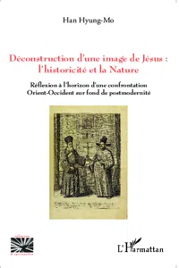 Déconstruction d'une image de Jésus : l'historicité et la nature_cover