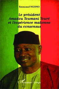 Le président Amadou Toumani Touré et l'expérience malienne du consensus_cover