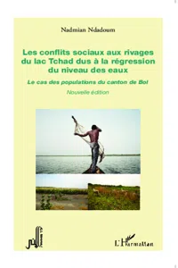 Les conflits sociaux aux rivages du lac Tchad dus à la régression du niveau des eaux_cover