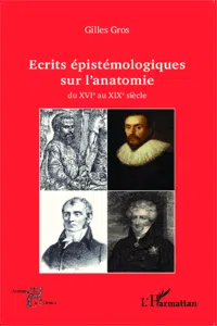 Ecrits épistémologiques sur l'anatomie du XVI e au XIX e siècle_cover