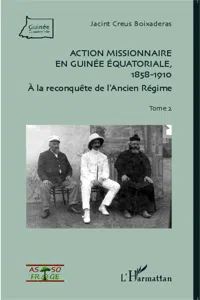 Action missionnaire en Guinée Equatoriale, 1858-1910 Tome 2_cover