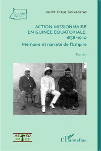 Action missionnaire en Guinée équatoriale, 1858-1910 Tome 1_cover