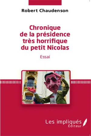 Chronique de la présidence très horrifique du petit Nicolas