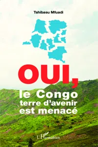 Oui, le Congo terre d'avenir est menacé_cover