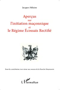 Aperçus sur l'initiation maçonnique et le Régime Ecossais Rectifié_cover