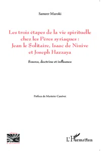 Les trois étapes de la vie spirituelle chez les Pères syriaques: Jean le solitaire, Isaac de Ninive et Joseph Hazzaya_cover