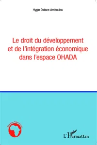 Le droit du développement et de l'intégration économique dans l'espace OHADA_cover