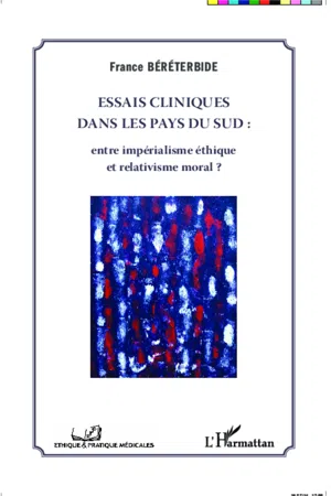 Essais cliniques dans les pays du Sud : entre impérialisme éthique et relativisme moral ?