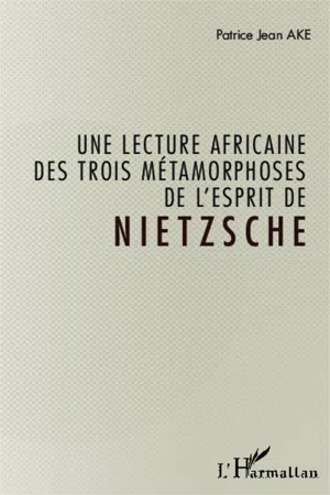 Une lecture africaine des trois métamorphoses de l'esprit de Nietzsche