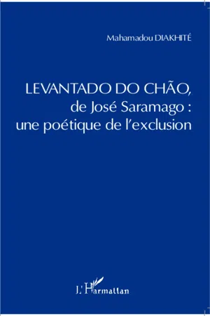 Levantado do Chao  de José Saramago : une poétique de l'exclusion