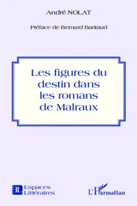 Figures du destin dans les romans de Malraux_cover