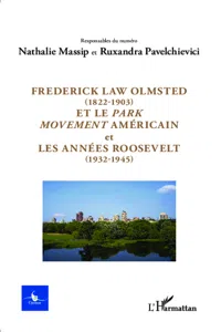 Frederick Law Olmsted et le park movement américain et les années Roosevelt_cover