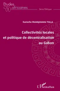 Collectivités locales et politique de décentralisation au Gabon_cover