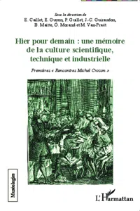 Hier pour demain : une mémoire de la culture scientifique, technique et industrielle_cover