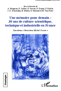 Une mémoire pour demain : 30 ans de culture scientifique, technique et industrielle en France_cover