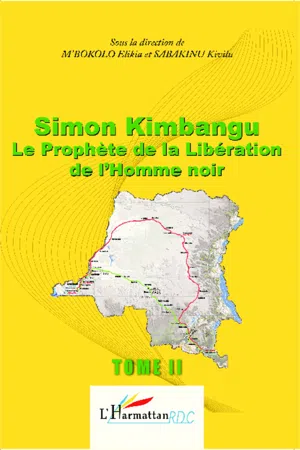 Simon Kimbangu Le Prophète de la Libératon de l'Homme noir Tome 2