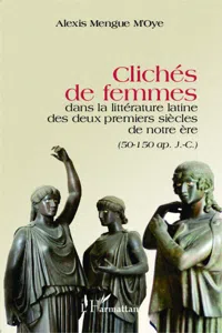 Clichés de femmes dans la littérature latine des deux premiers siècles de notre ère_cover