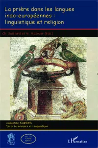 La prière dans les langues indo-européennes: linguistique et religion_cover