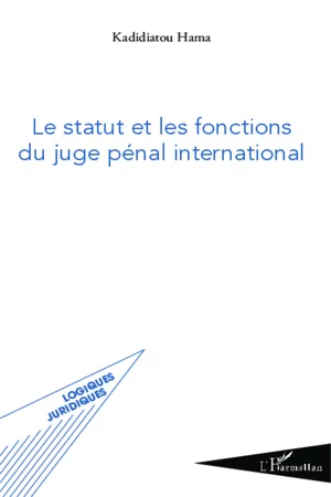 Le statut et les fonctions du juge pénal international