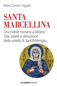 Santa Marcellina. Una nobile romana a Milano_cover