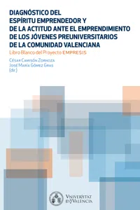 Diagnóstico del Espíritu Emprendedor y la actitud ante el emprendimiento de los jóvenes preuniversitarios de la Comunidad Valenciana_cover