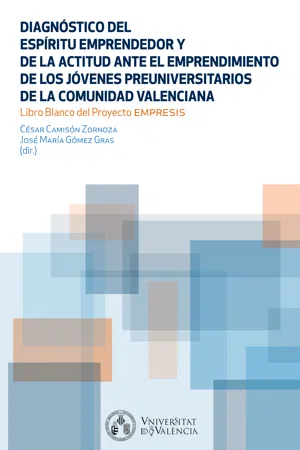 Diagnóstico del Espíritu Emprendedor y la actitud ante el emprendimiento de los  jóvenes preuniversitarios de la Comunidad Valenciana