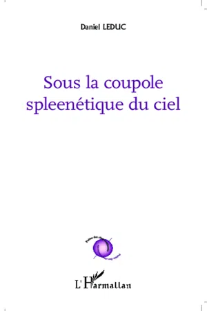 Sous la coupole spleenétique du ciel