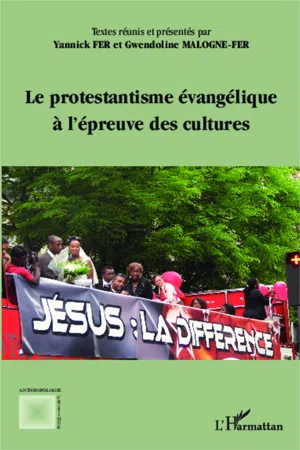 Le protestantisme évangélique à l'épreuve des cultures