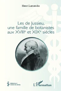 Les de Jussieu, une famille de botanistes aux XVIII° et XIX° siècles_cover