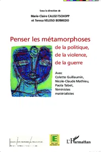 Penser les métamorphoses de la politique, de la violence, de la guerre_cover