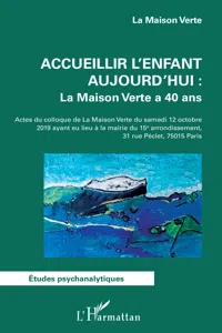 Accueillir l'enfant aujourd'hui : La Maison Verte a 40 ans_cover