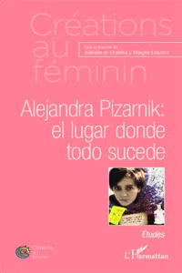 Alejandra Pizarnik: el lugar donde todo sucede_cover