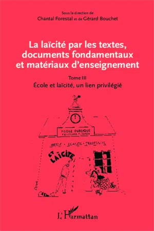 La laïcité par les textes, documents fondamentaux et matériaux d'enseignement (Tome 3)