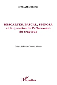 Descartes, Pascal, Spinoza et la question de l'effacement tragique_cover