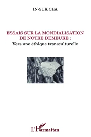 Essais sur la mondialisation de notre demeure :