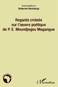 Regards croisés sur l'oeuvre poétique de P.E. Moundjegou Magangue_cover