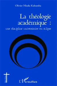 La théologie académique : une discipline universitaire en éclipse_cover