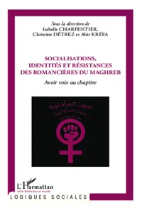 Socialisations, identités et résistances des romancières du Maghreb_cover