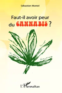 Faut-il avoir peur du cannabis ?_cover