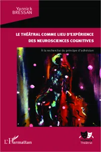 Le théâtral comme lieu d'expérience des neurosciences cognitives_cover