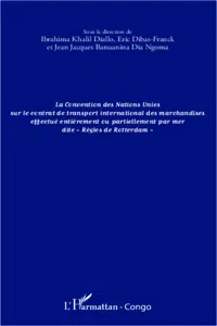 La convention des Nations Unies sur le contrat de transport international des marchandises effectué entièrement ou partiellement_cover