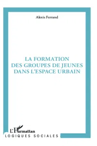 La formation des groupes de jeunes dans l'espace urbain_cover