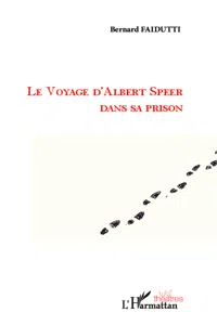 Le voyage d'Albert Speer dans sa prison_cover